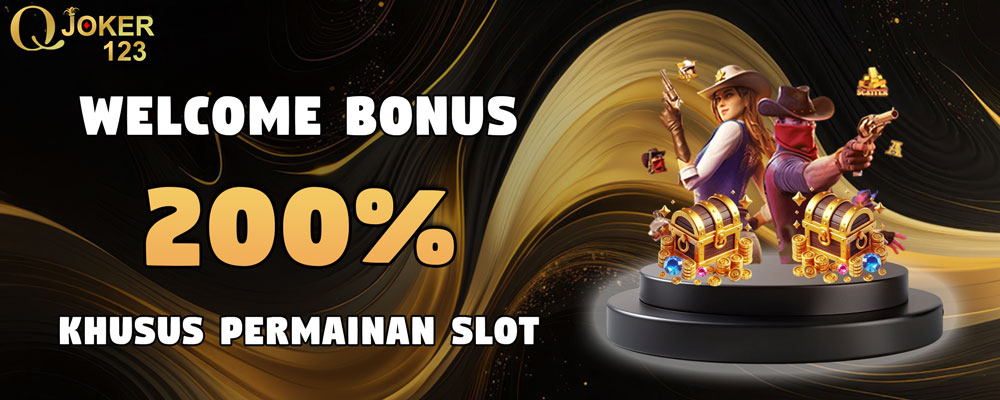 Welcome Bonus 200% Slot ( BONUS DIAKHIR )